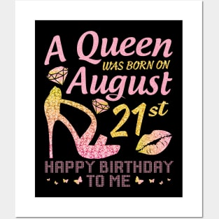 A Queen Was Born On August 21st Happy Birthday To Me Nana Mommy Mama Aunt Sister Wife Daughter Niece Posters and Art